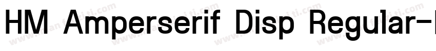 HM Amperserif Disp Regular字体转换